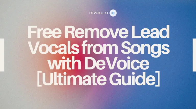 Remove Lead Vocals from Songs Online for Free with DeVoice