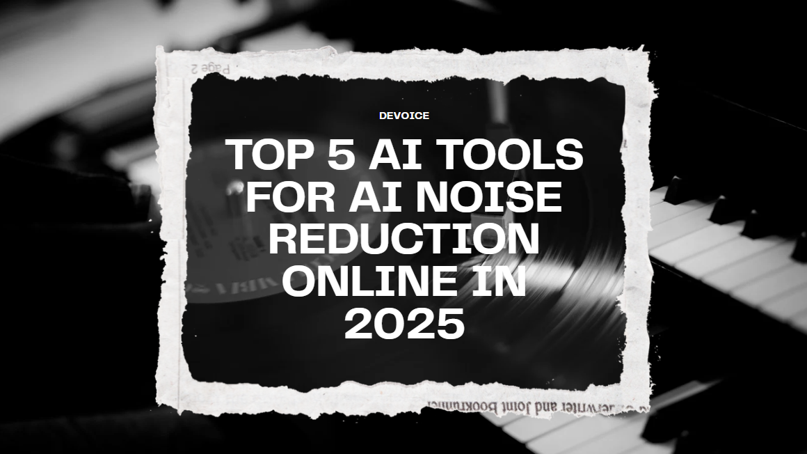 Top 5 AI Noise Remover Tools for Dynamic Noise Reduction Online in 2025